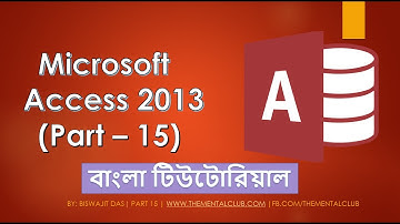 15. Microsoft Access 2013 | Tutorial in Bengali | Practice files for doing Practical