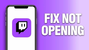 How To Fix Twitch App Not Opening | Final Solution