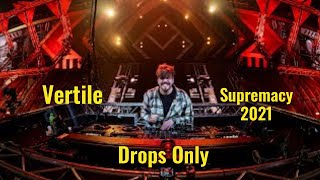 Vertile @ Supremacy 2021 | Drops Only