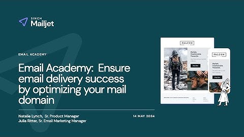 Email Academy: Ensure email delivery success by optimizing your mail domain