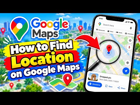 How to Find a Location on Google Maps | Search Any Place Easily