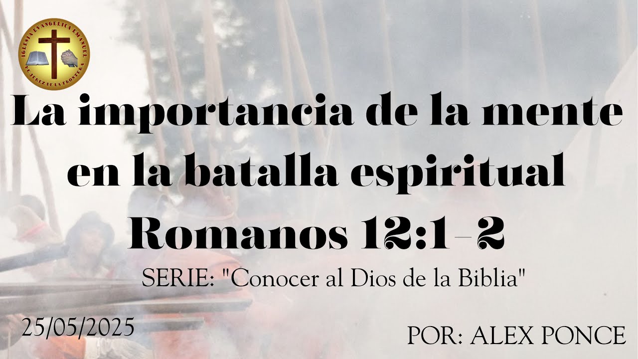 Romanos 12:1-2 - La importancia de la mente en la batalla espiritual