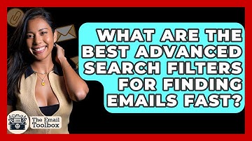 What Are The Best Advanced Search Filters For Finding Emails Fast? - TheEmailToolbox.com