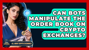 Can Bots Manipulate the Order Book on Crypto Exchanges? - All About Crypto Exchanges