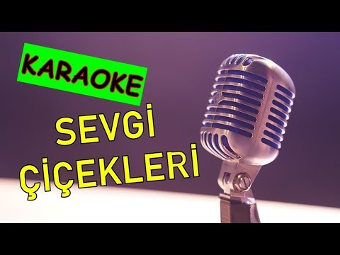 Sevgi Çiçekleri-Karaoke