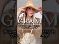 【GRWM】チュールとストローハットで作る初夏コーデ😝🤟 #ファッション #fashion #grwm
