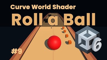 How to Apply a Curved World Shader in Unity | Roll-a-Ball Tutorial