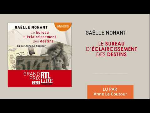 Vidéo « Le Bureau d'éclaircissement des destins » de Gaëlle Nohant lu par Anne Le Coutour l Livre audio