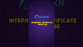 Alpixn Internship Certificate Showcase | #internship #internshipcertificate #certificate