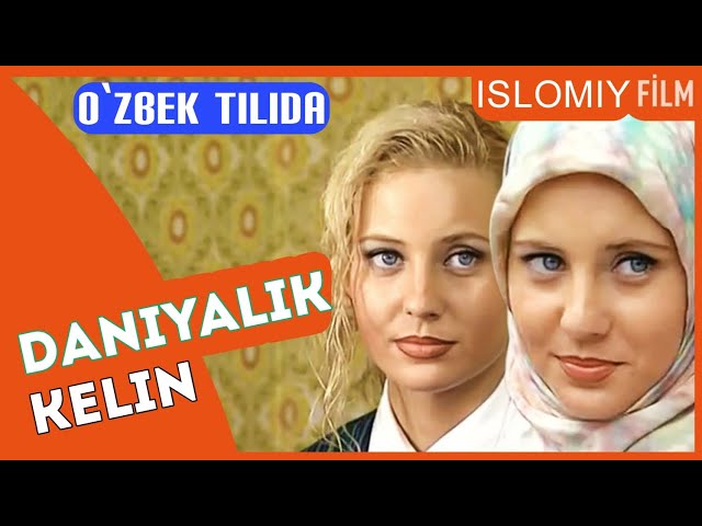 Daniyalik kelin islomiy film juda ham taʼsirli film oʻzbek tilida Daniyalik kelin islomiy film juda ham taʼsirli film oʻzbek tilida