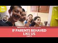 FilterCopy | If Parents Behaved Like Us | Part 2 | Ft. Rajat Kapoor, Sheeba Chadha, Veer and Aisha