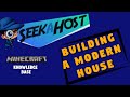 How to Build a Modern House. SeekaHost Tutorials