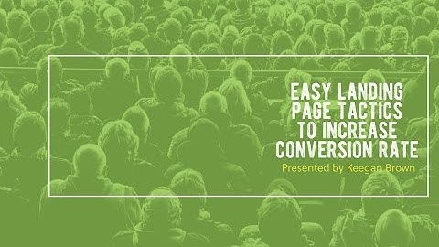 8 Easy Landing Page Tactics to Increase Conversion Rate