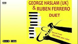 George Haslam & Ruben Ferrero. Duet