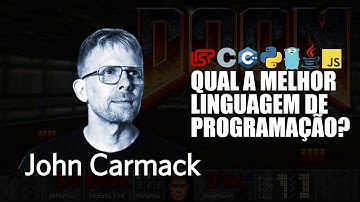 Criador do DOOM fala sobre: Qual a Melhor Linguagem de Programação