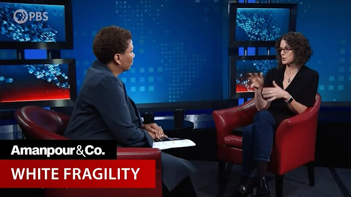 Robin DiAngelo on "White Fragility" | Amanpour and...
