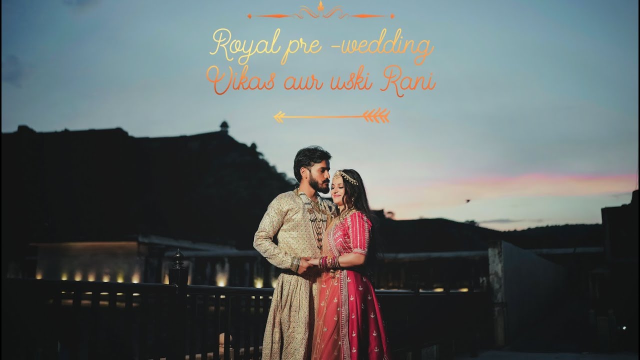 Royal Pre wedding   Vikas aur  Rani Ek dil ek jaan  Padmaavat   Grayhawks Productions