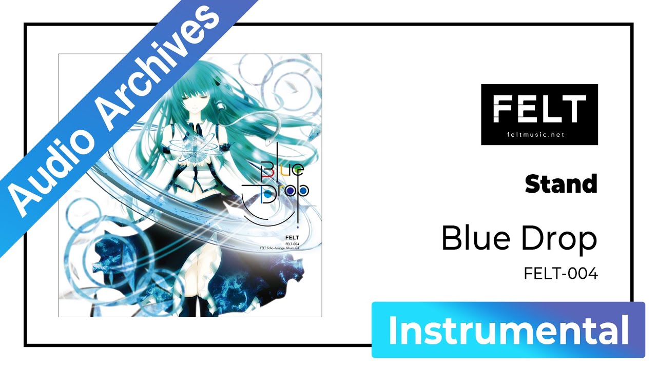 【FELT】08. Stand（FELT-004 Blue Drop）[Audio Archives]