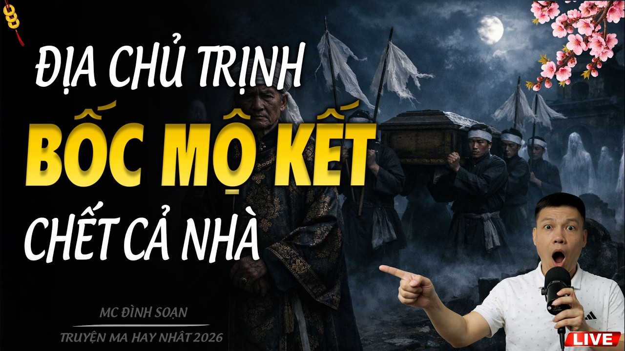 ĐỊA CHỦ TRỊNH BỐC MỘ KẾT CHẾT CẢ NHÀ  | TRUYỆN MA MC ĐÌNH SOẠN 2026