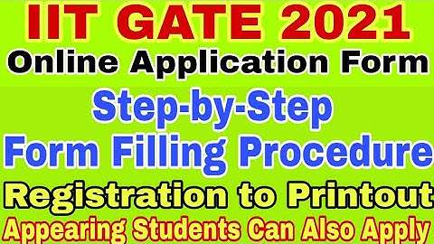 IIT GATE 2021 Online Admission Form Filling Procedure Step-by-Step | Be a Champ