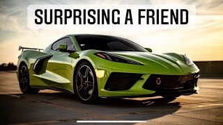 SURPRISING MY FRIEND WITH A C8 CORVETTE!