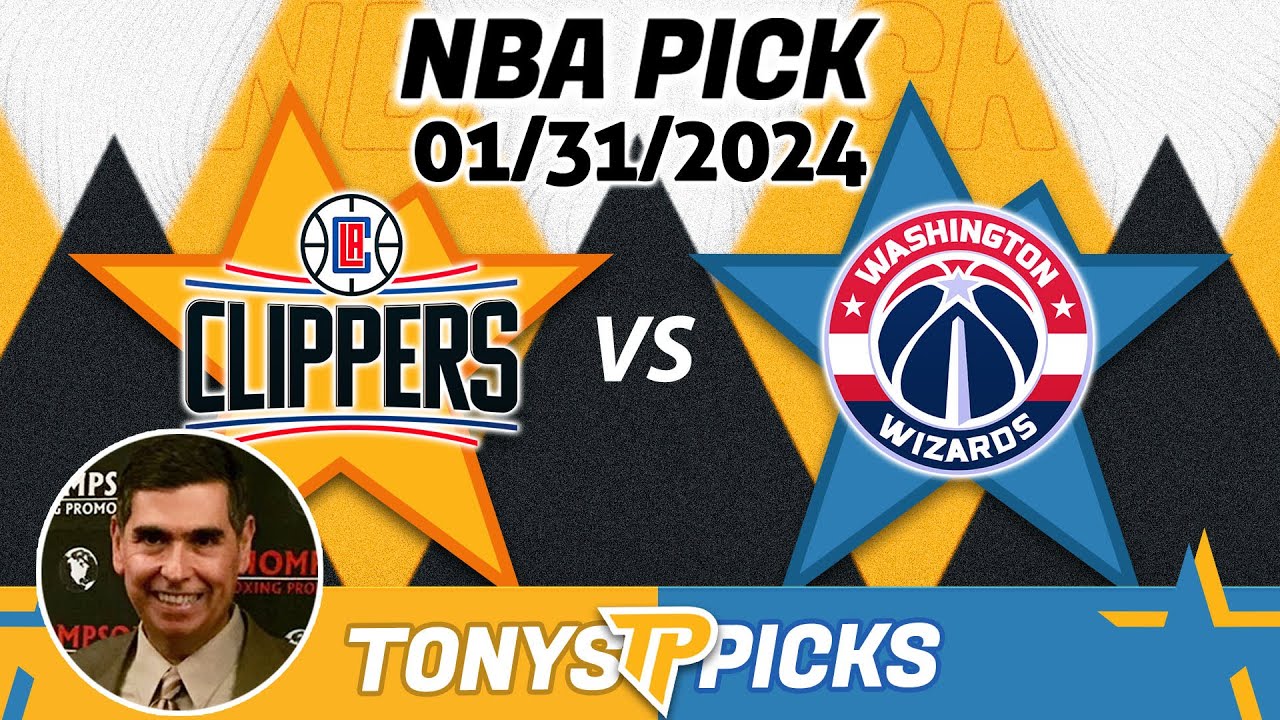 LA Clippers vs. Washington Wizards 1/31/2024 FREE NBA Picks and Predictions on NBA Betting Tips