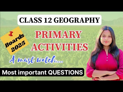 PRIMARY ACTIVITIES|| Class 12 Geography || Important Questions ...