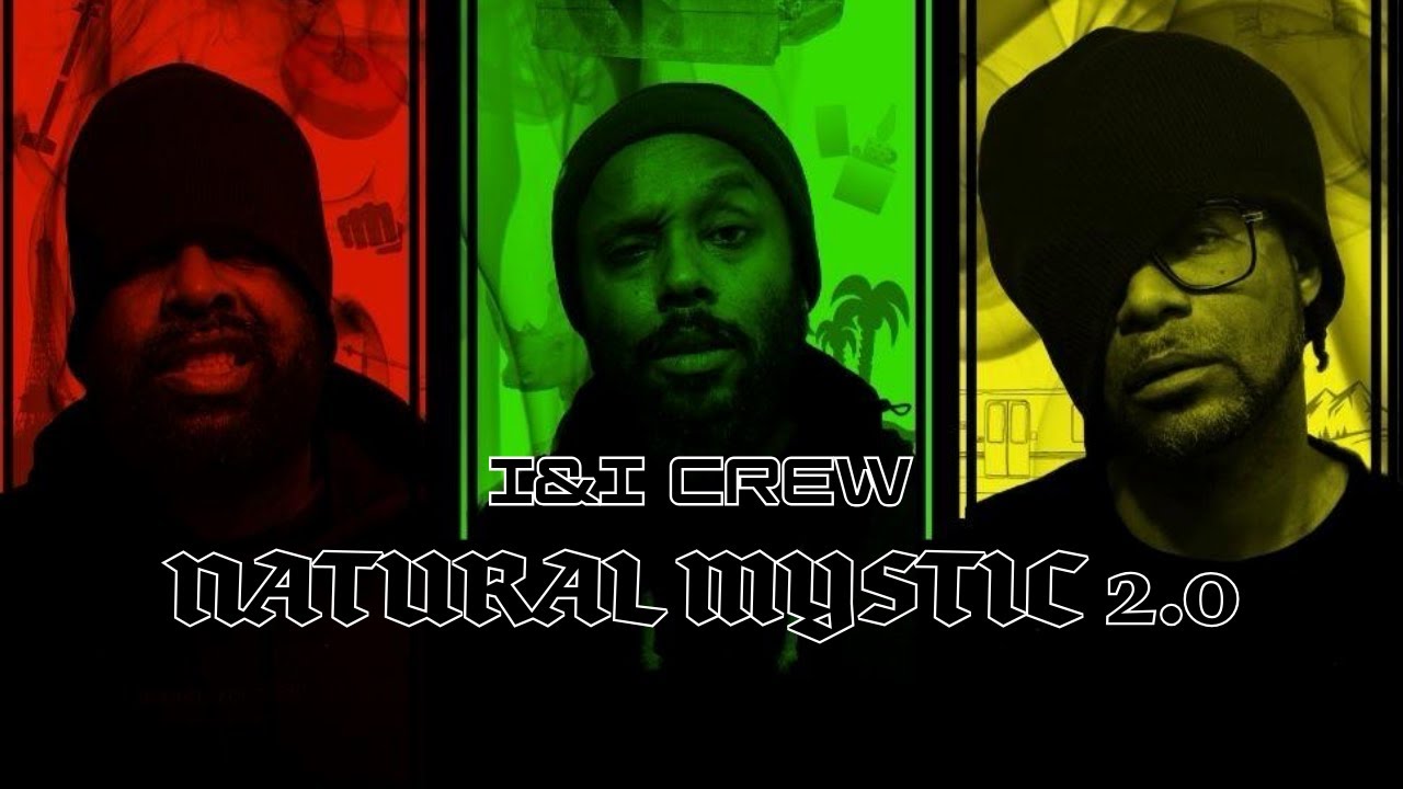 Natural Mystic 2.0 - I&I Crew