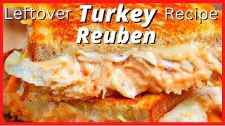 Reuben sandwich, leftover turkey recipe, how to make a sandwich