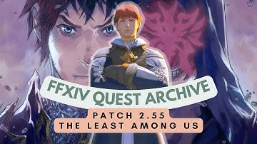 Patch 2.55: The Least Among Us // FFXIV Quest Archive