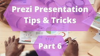 Prezi Presentation Tips & Tricks Part 6
