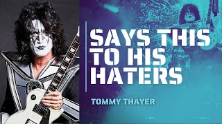Tommy Thayer Responds to His Haters