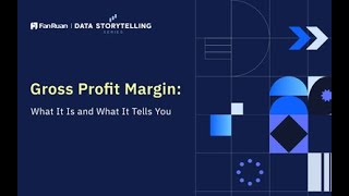 Data Storytelling | Gross Profit Margin: whai is it and what it tells you