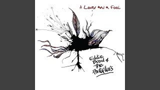 A Lover and a Fool - Eddie Boyd and the Phatapillars