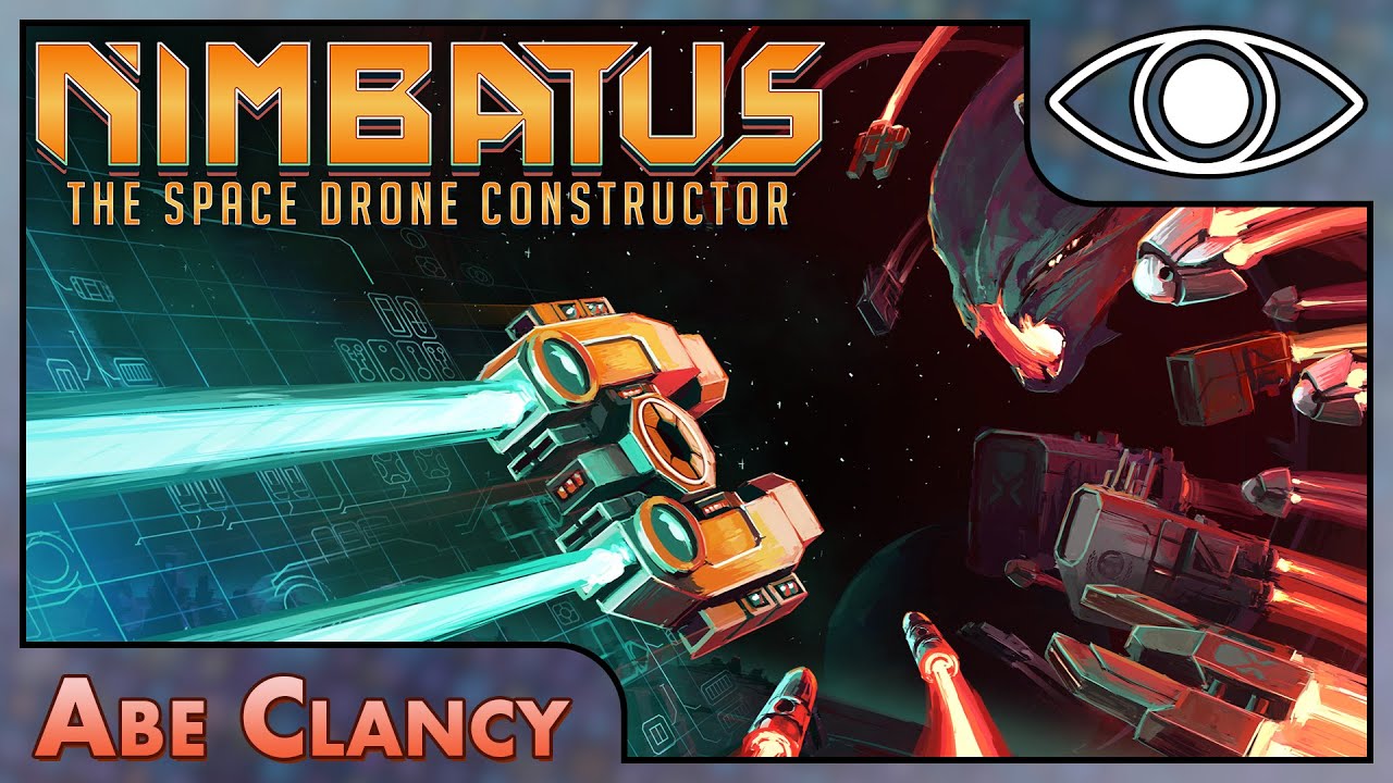Abe Clancy Looks At: Nimbatus: The Space Drone Constructor