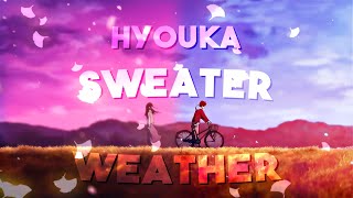 Hyouka - Sweater Weather | Edit/AMV @Shye202