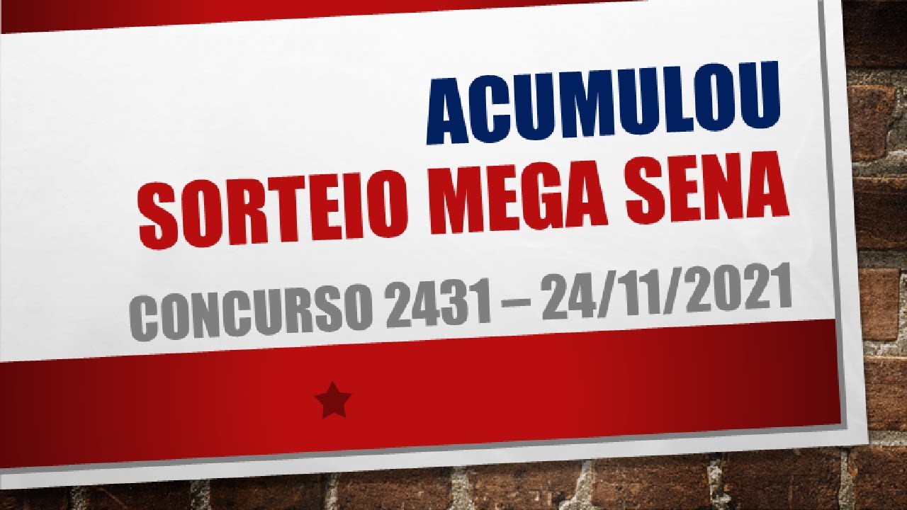ACUMULOU | RESULTADO MEGA SENA 24/11/2021 CONCURSO 2431