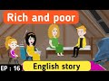 Rich And Poor Part 16 English Story Learn English Animated Stories Sunshine English Story Rich And Poor Part 16 English Story Learn English Animated Stories Sunshine English Story