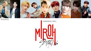 MIROH By Stray Kids HAN|ROM|ENG Lyrics