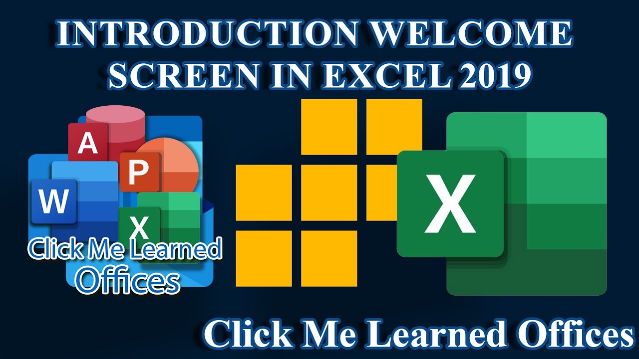1 Introduction Welcome Screen In Excel 2019 Clickmelearnedoffices 1 Introduction Welcome Screen In Excel 2019 Clickmelearnedoffices