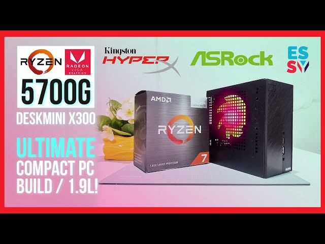 Ultimate Build : Ryzen 7 5700G / Deskmini X300 / 3200 DDR4