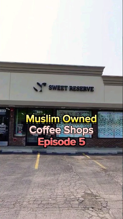 Muslim Owned Coffee Shops: Episode 5