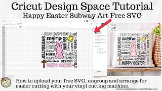 Cricut Design Space Tutorial - How To Upload & Arrange This Weeks Free Happy Easter Subway Art Svg