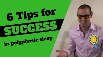 Polyphasic Sleep | 6 Tips for Success