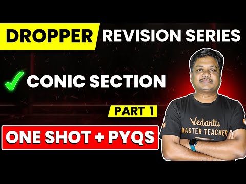 Conic Section Part 1 - One Shot + PYQs | JEE 2025 | Dropper Revision Series | Sandeep Sir