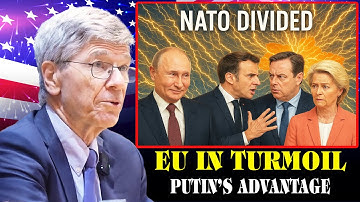 Urgent !! Russia’s Strategic Win: EU Infighting Reaches Breaking Point !! Prof. Jeffrey Sachs