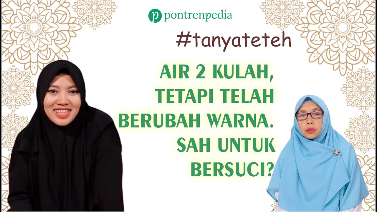 #tanyateteh : Air 2 kulah akan tetapi sudah berubah warna, bolehkah untuk bersuci?