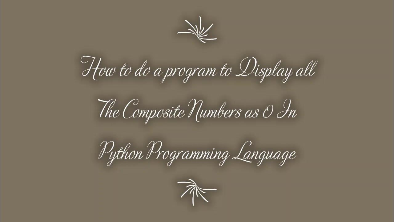 How to do a program to Display all The Composite Numbers as 0 In Python ...