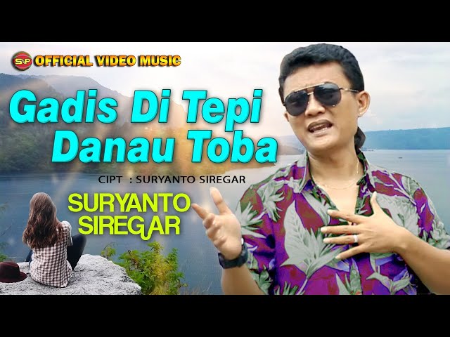 Suryanto Siregar - Gadis Ditepi Danau Toba // Lagu Batak Terbaru (Official Video Music) class=