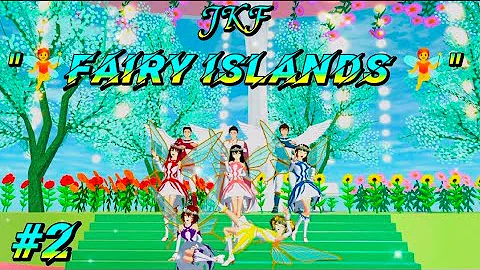 JKF ||"FAIRY ISLANDS"|| PART 2|| Drama Sakura School Simulator